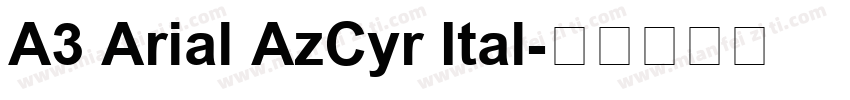 A3 Arial AzCyr Ital字体转换